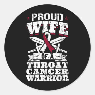 Proud Wife Of A Throat Cancer Warrior Neck Cancer Classic Round Sticker
