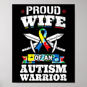 Proud Wife Of An Autism Warrior Autistic Awareness Poster