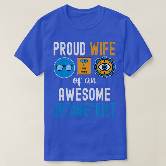 Proud Wife of an Awesome Optometrist 1 T-Shirt (Design Front)