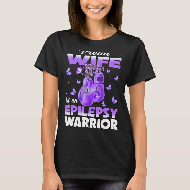 Proud Wife Of An Epilepsy Warrior Epilepsy Awarene T-Shirt (Front)