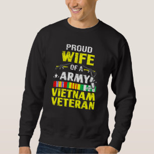 Proud Wife Of Army Vietnam Veteran, VN Veteran's W Sweatshirt