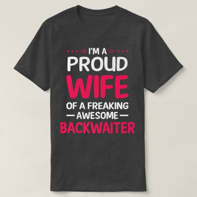 Proud Wife Of Freaking Awesome BACKWAITER  T-Shirt (Design Front)