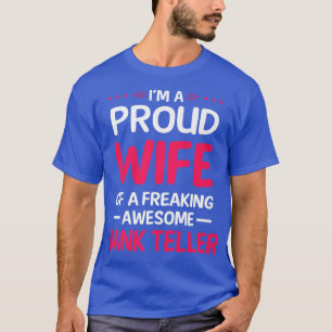 Proud Wife Of Freaking Awesome BANK TELLER Premium T-Shirt