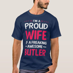 Proud Wife Of Freaking Awesome BUTLER T-Shirt