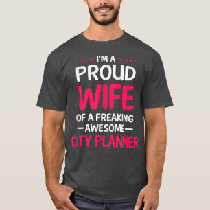 Proud Wife Of Freaking Awesome CITY PLANNER T-Shirt