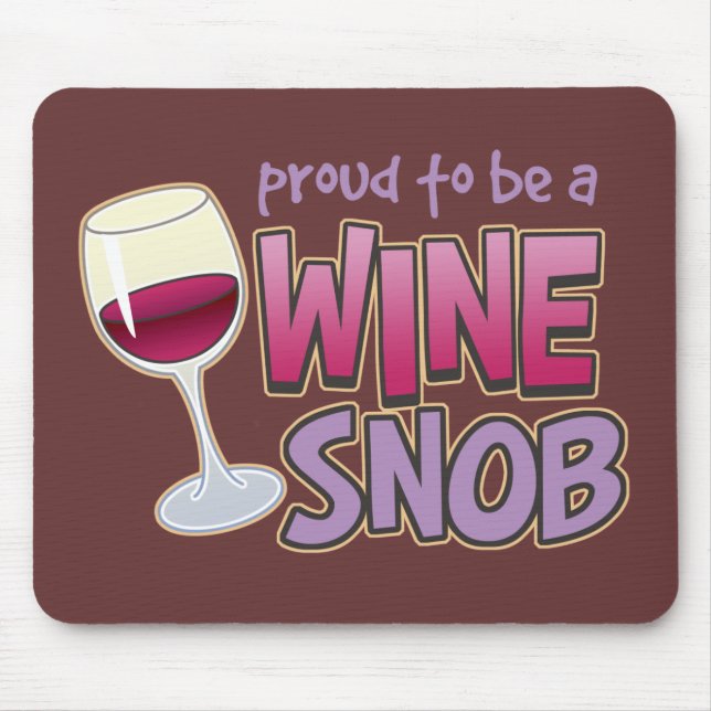 Proud Wine Snob Mouse Pad (Front)