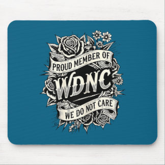 Proud women wdnc we do not care club quotes cute t mouse pad