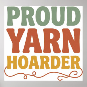 Proud Yarn Hoarder Funny Knitting  Poster