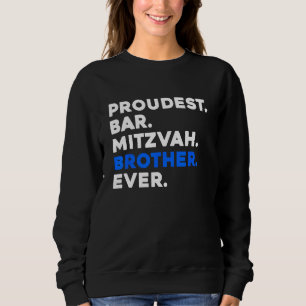 PROUDEST BAR MITZVAH BROTHER EVER Jewish BOY Celeb Sweatshirt