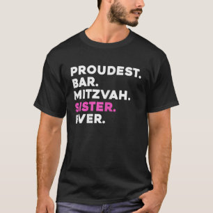 PROUDEST BAR MITZVAH SISTER EVER Jewish Celebratio T-Shirt