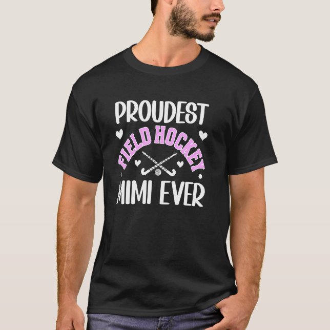 Proudest Field Hockey Mimi Ever Field Hockey Playe T-Shirt (Front)