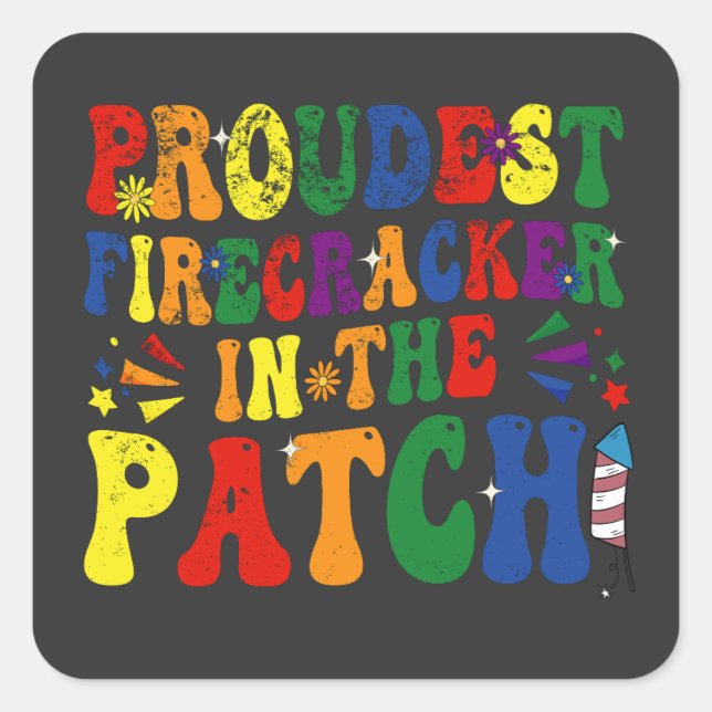 Proudest Firecracker in the Patch July 4th LGBTQ Square Sticker (Front)