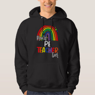 Proudest Pe Teacher Ever I Promise To Teach Love L Hoodie