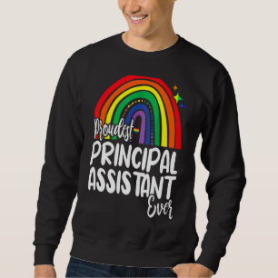 Proudest Principal Assistant Ever I Promise To Tea Sweatshirt