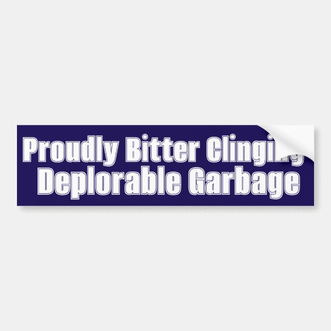 Proudly Bitter Clinging Deplorable Garbage Sticker (Front)