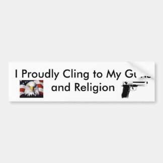 Proudly cling to guns and religion bumper sticker
