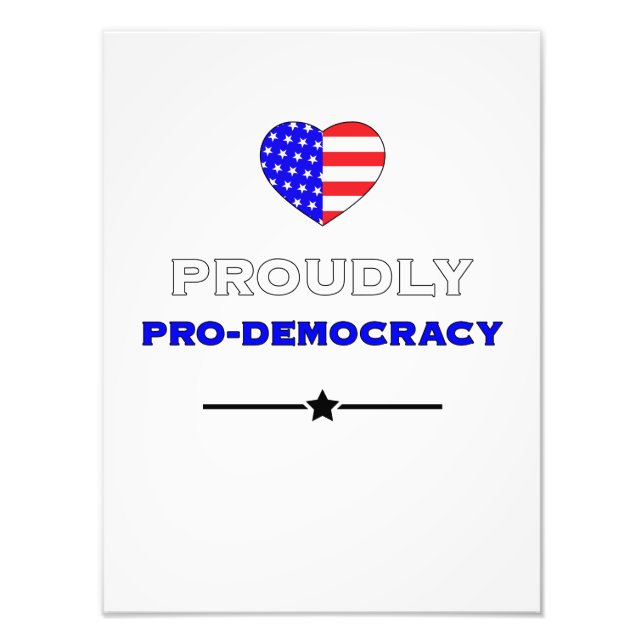 Proudly Pro-Democracy Photo Print (Front)