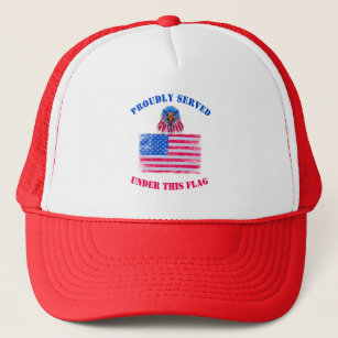 Proudly Served Under This Flag - Patriotic Trucker Hat