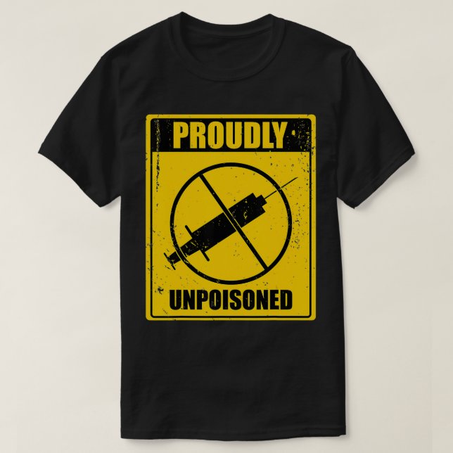 Proudly Unpoisoned Tshirt Anti Va  (Design Front)