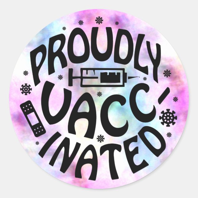 Proudly Vaccinated Covid19 Coronavirus Shot TieDye Classic Round Sticker (Front)
