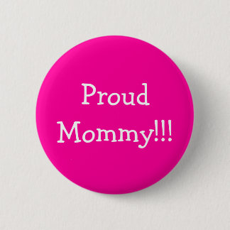 ProudMommy!!! 6 Cm Round Badge