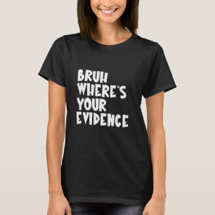Prove It Funny Cite Your Evidence English Teachers T-Shirt