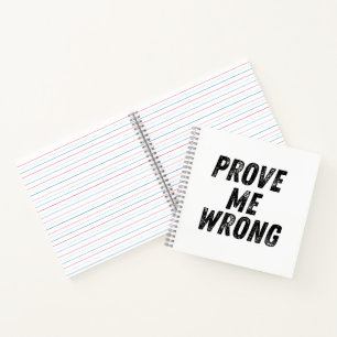 Prove Me Wrong Notebook Minimalist Motivational