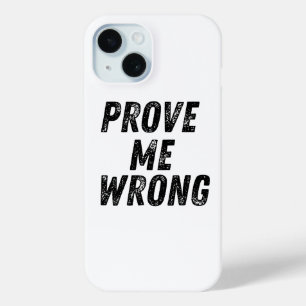 Prove Me Wrong Phone Case Bold Minimalist Typogr