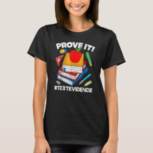 Prove Text Evidence English Teachers Back To Schoo T-Shirt