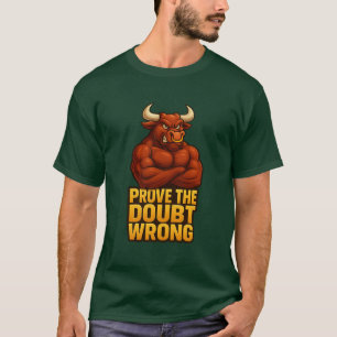 Prove the Doubt Wrong – Bull Strength Tee