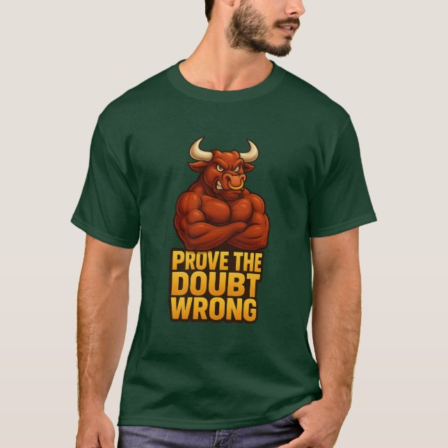 Prove the Doubt Wrong – Bull Strength Tee (Front)
