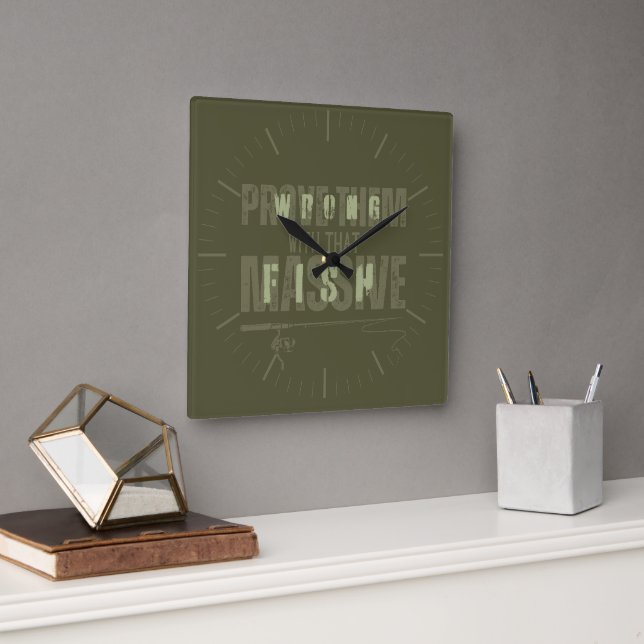 Prove them wrong | Fishing motivation Square Wall Clock (Office)