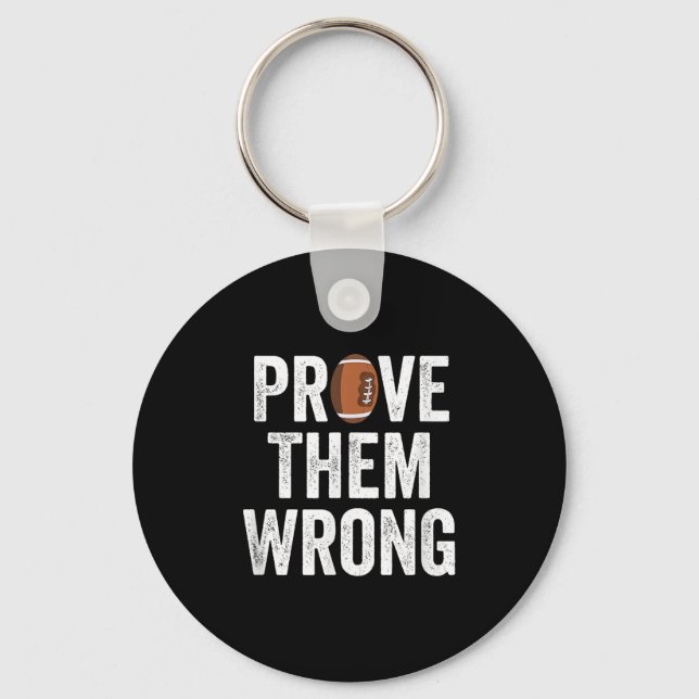 Prove Them Wrong Football Motivational Sitive Mind Key Ring (Front)