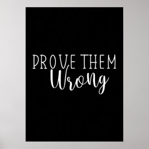Prove Them Wrong - Gym, Hustle, Success Motivation Poster