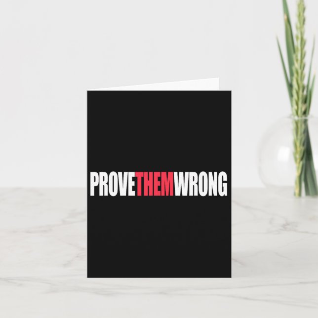 Prove Them Wrong Inspirational Saying Motivational Card (Front)