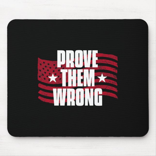 Prove Them Wrong Inspirational Saying Motivational Mouse Pad (Front)