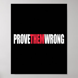 Prove Them Wrong Inspirational Saying Motivational Poster