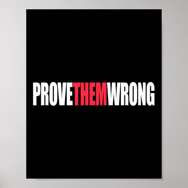 Prove Them Wrong Inspirational Saying Motivational Poster (Front)