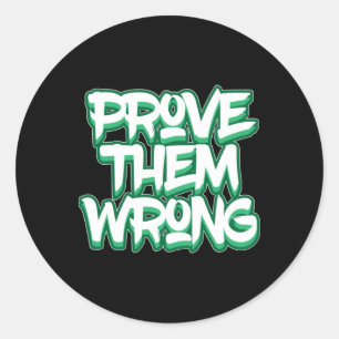 Prove Them Wrong (motivational Design) Sticker