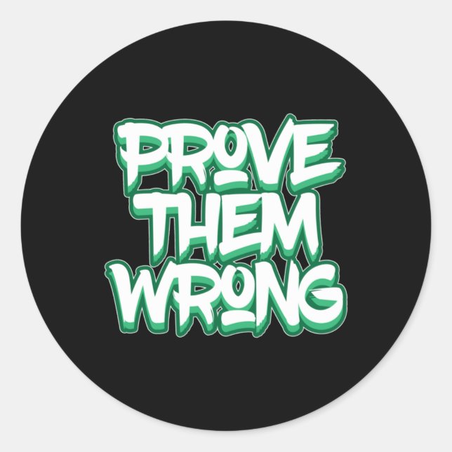 Prove Them Wrong (motivational Design) Sticker  (Front)