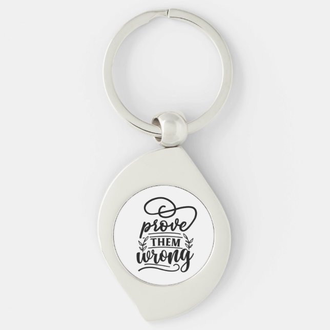 Prove Them Wrong Motivational Inspirational Quote  Key Ring (Front)