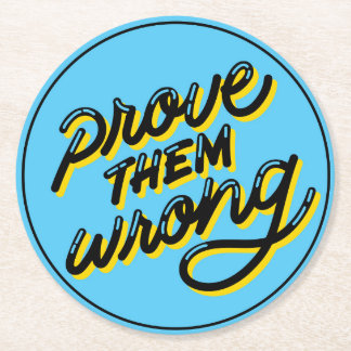 Prove Them Wrong - Motivational Print Round Paper Coaster