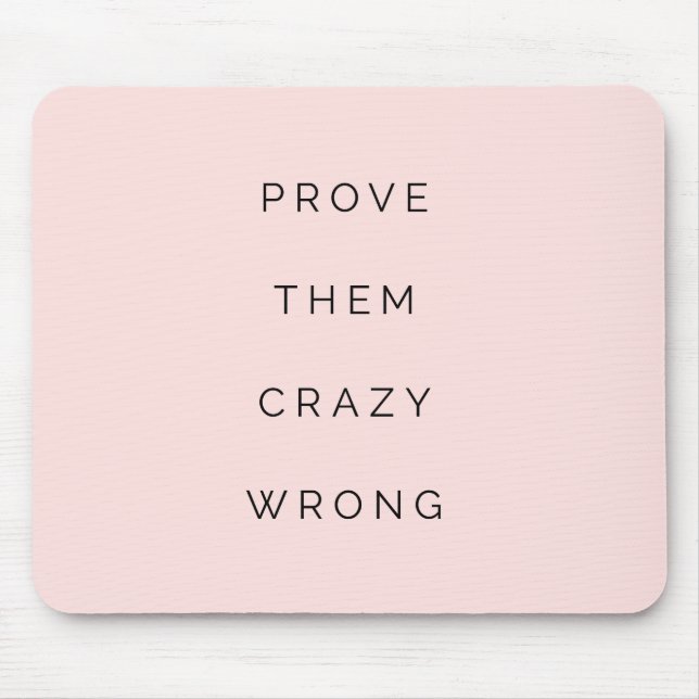 Prove Them Wrong Motivational Quote Blush Pink Mouse Pad (Front)