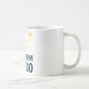 Prove Them Wrong Mug