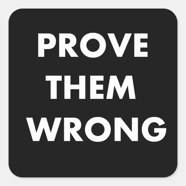 Prove them wrong square sticker (Front)