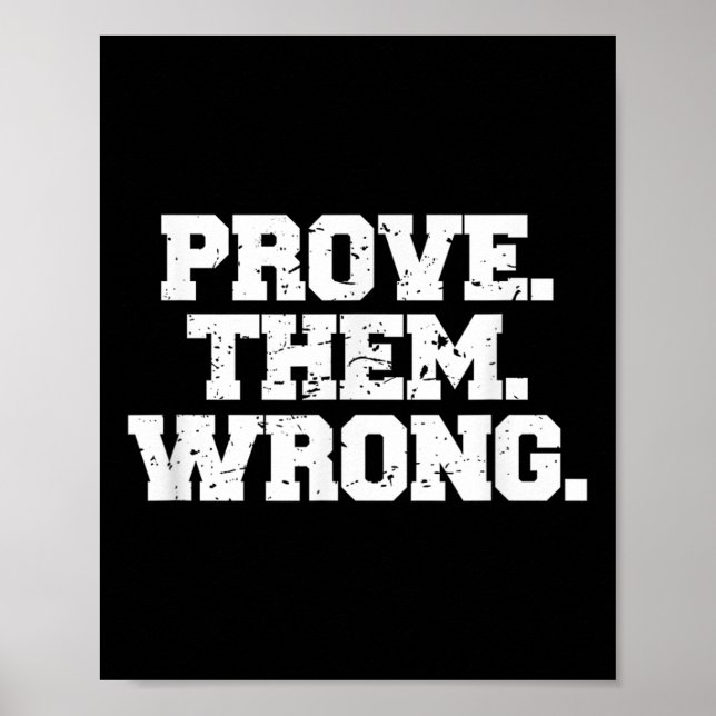 Prove Them Wrong Srt Gym Motivation Distressed Log Poster (Front)