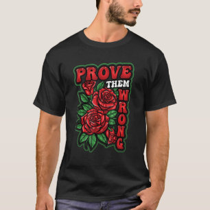 Prove Them Wrong Strong Women T-Shirt
