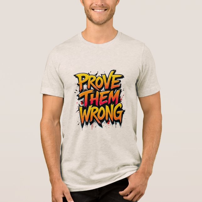 Prove Them Wrong Tri-Blend Shirt (Front)