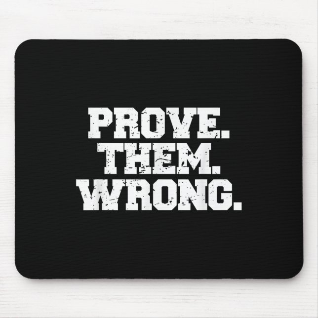 Prove Them Wrong Workout Training Motivation Logo  Mouse Pad (Front)