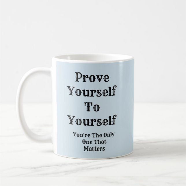 Prove Yourself To Yourself  Coffee Mug (Left)
